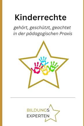 Cover Kinderrechte - gehört, geschützt, geachtet in der pädagogischen Praxis, Bildungsexperten Herausgeber